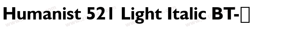 Humanist 521 Light Italic BT字体转换